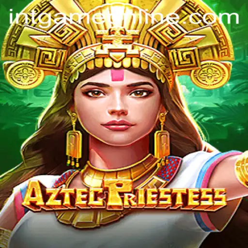 Explore the Mystical World of AztecPriestess: A Guide to INTGAME